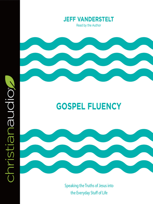 Title details for Gospel Fluency by Jeff Vanderstelt - Available